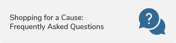 Get your questions about shopping for a cause answered.