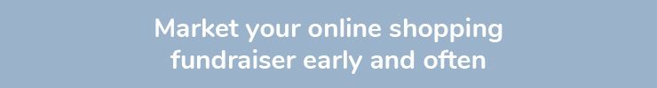 Second, market online shopping fundraisers for schools.