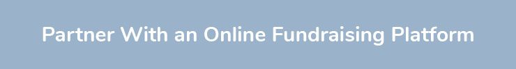 First, partner with an online fundraising platform to run your gift card fundraiser.
