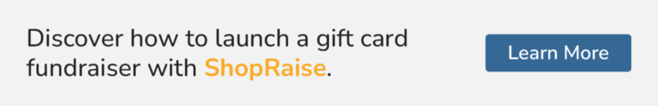 Discover how to launch a gift card fundraiser with ShopRaise. Learn More.