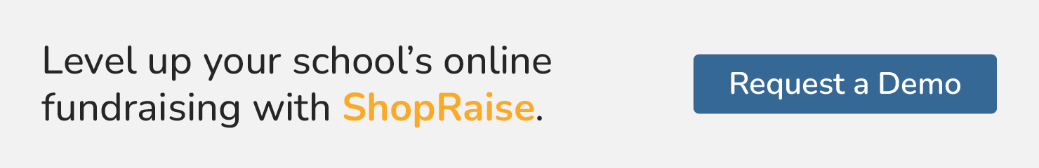 Level up your school's online fundraising with ShopRaise. Request a demo.