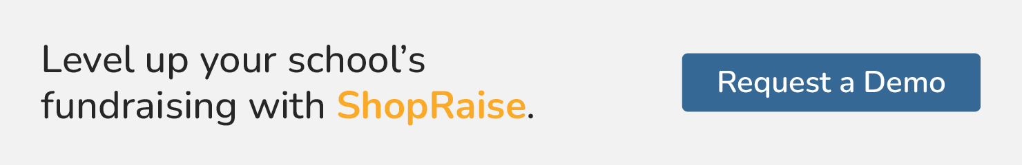 Click here to get a demo of ShopRaise for your school fundraising.