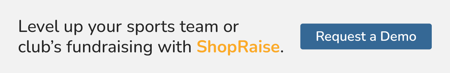 Click through to request a free ShopRaise demo and learn how the platform can boost your sports fundraising results.